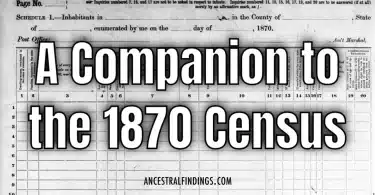 Tracing Formerly Enslaved Ancestors: A Companion to the 1870 Census