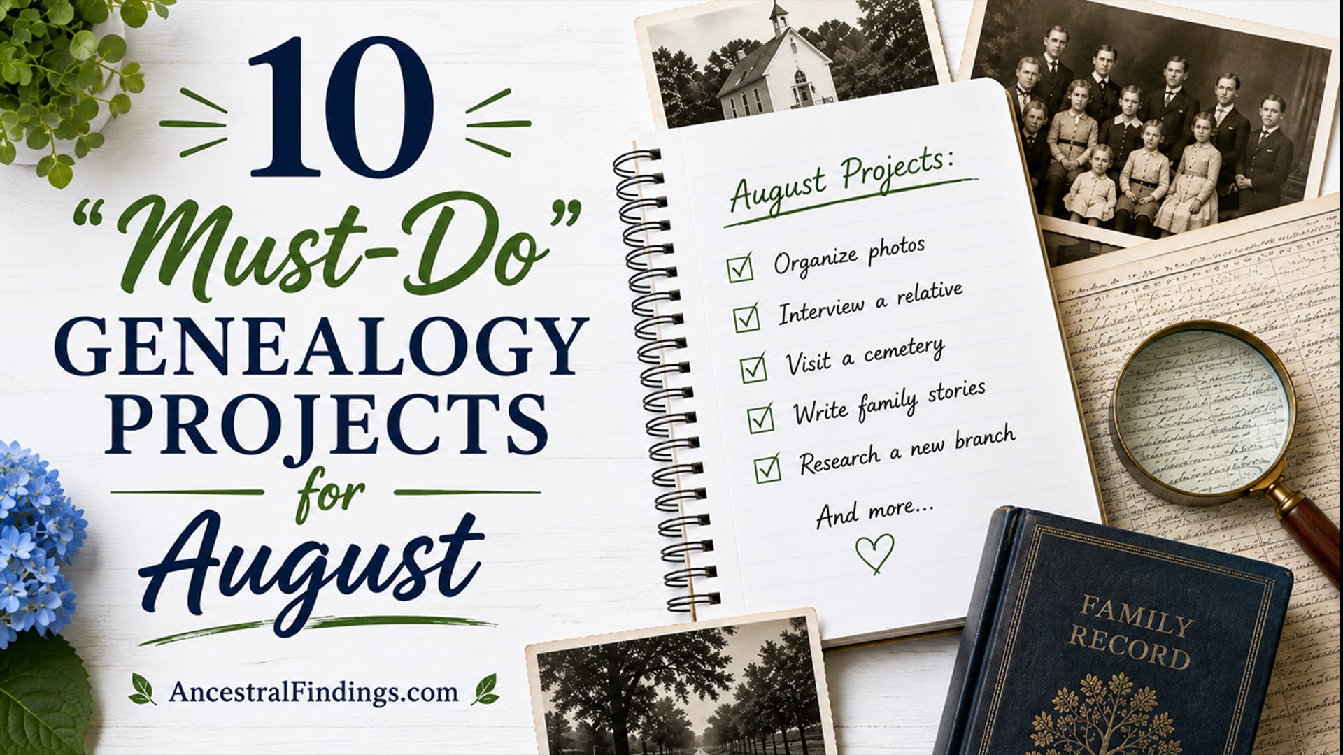10 "Must-Do" Genealogy Projects for August