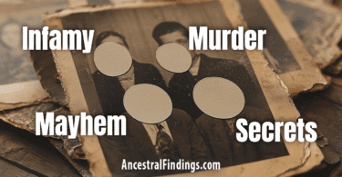 Murder, Mayhem, and Infamy in the Family Tree