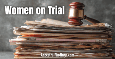 Women on Trial: Forgotten Cases and Family Scandals