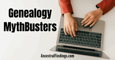Genealogy MythBusters: Is All of Genealogy Really Online Now?