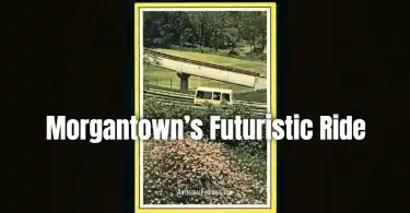 Morgantown’s Futuristic Ride | Postcards from the Past