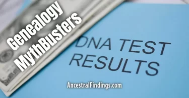 AF-1158: Genealogy MythBusters: DNA Testing Will Solve Every Brick Wall | Ancestral Findings Podcast