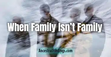 When Family Isn’t Family