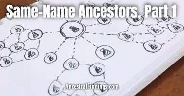 AF-1236: Same-Name Ancestors, Part 1: The Method | Ancestral Findings Podcast