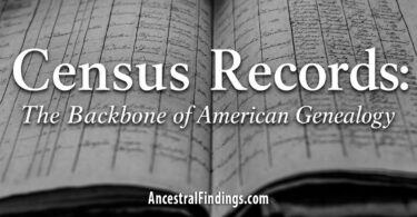 Census Records: The Backbone of American Genealogy