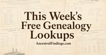 This Week's Free Genealogy Lookups