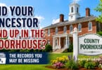 Did Your Ancestor End Up in the Poorhouse? The Records You May Be Missing