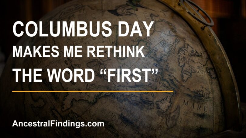 Antique globe with the Columbus Day headline “Makes Me Rethink the Word First” and AncestralFindings.com.
