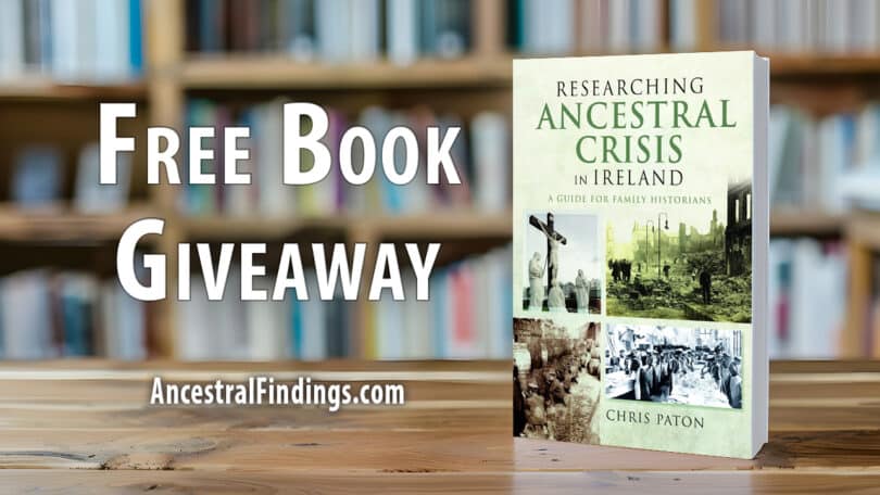 Researching Ancestral Crisis in Ireland by Chris Paton (Free Giveaway)