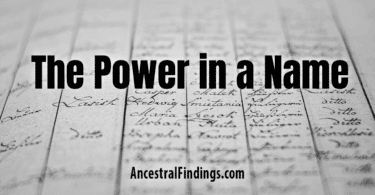 The Power in a Name | Genealogy Unfiltered