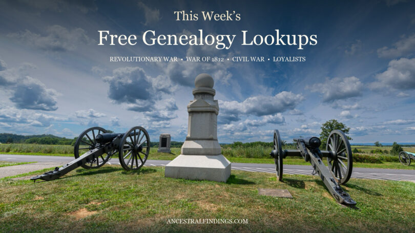 Historic cannons at Gettysburg with This Week’s Free Genealogy Lookups artwork for military and Loyalist records.