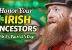 Honor Your Irish Ancestors This St. Patrick’s Day