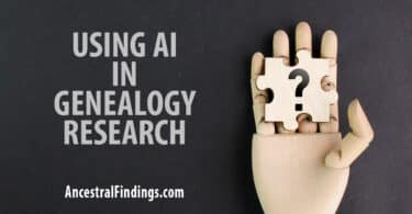 The Right Way to Use AI in Genealogy Research