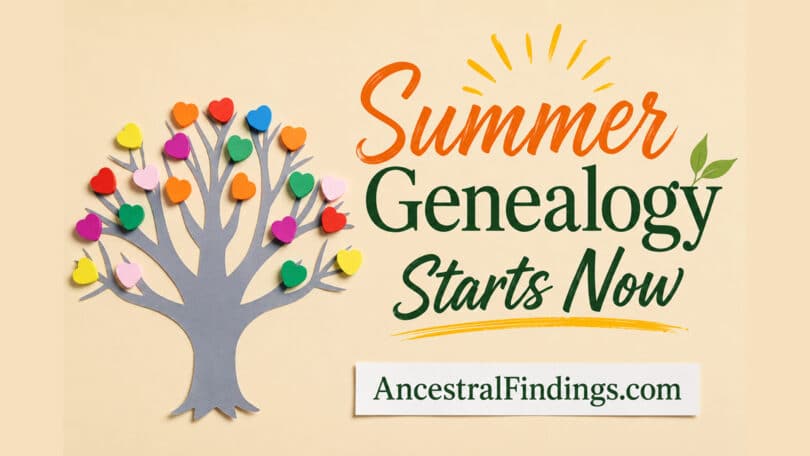 Summer Genealogy Starts Now