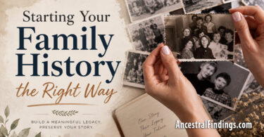 Starting Your Family History the Right Way